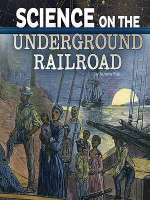 cover image of Science on the Underground Railroad